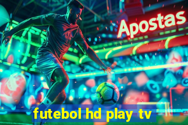 futebol hd play tv